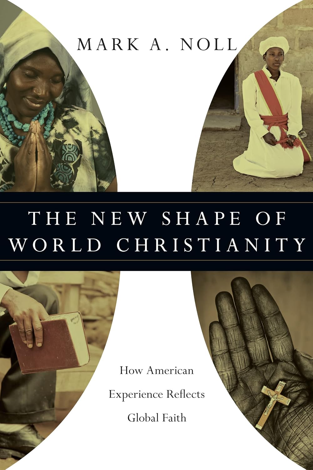 Cover of The New Shape of World Christianity by Mark A. Noll